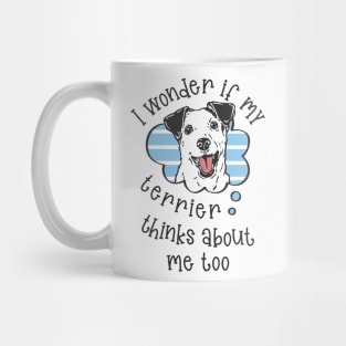 I wonder if my Terrier thinks about me too Mug